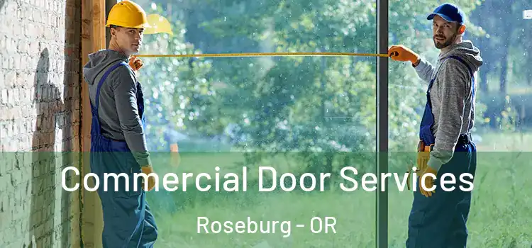 Commercial Door Services Roseburg - OR