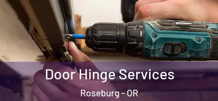 Door Hinge Services Roseburg - OR